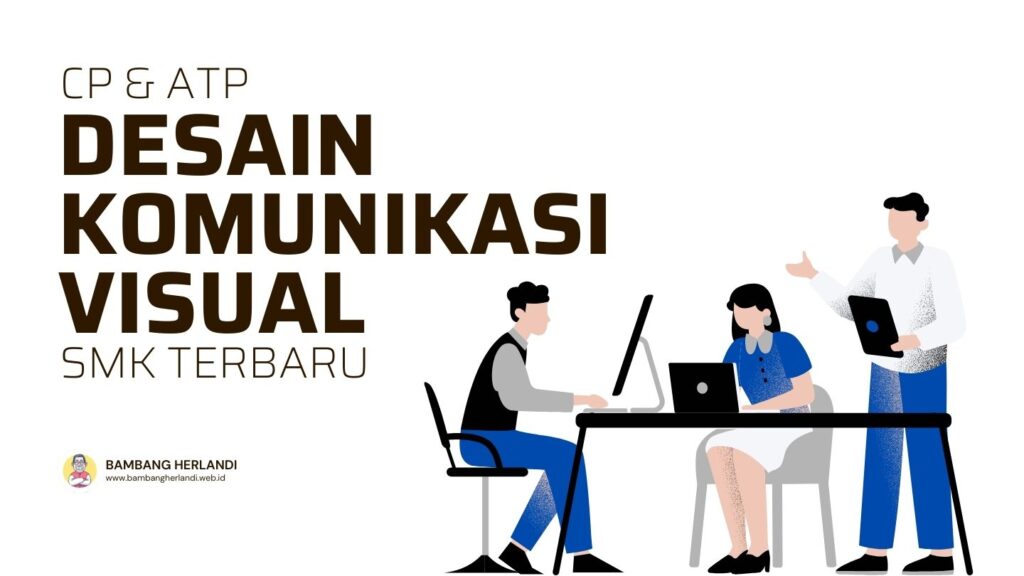 Capaian Pembelajaran dan Alur Tujuan Pembelajaran Desain Komunikasi Visual SMK Terbaru cover cp & atp desain komunikasi visual smk terbaru